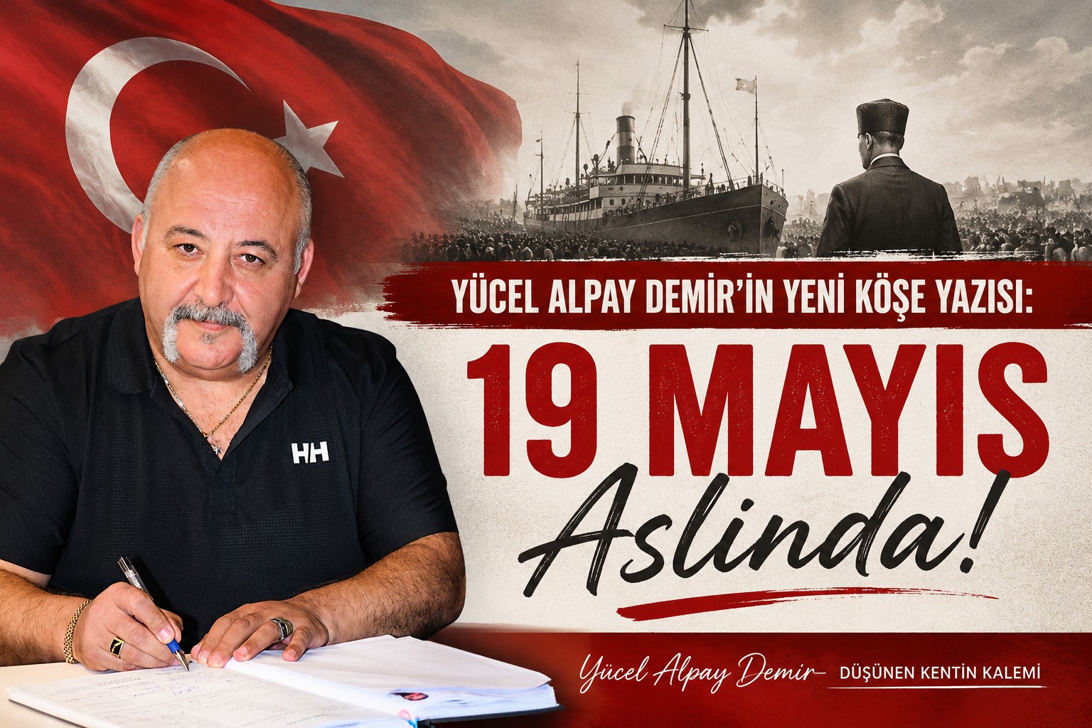 Yücel Alpay Demir'in Yeni Köşe Yazısı: "19 Mayıs Aslında!"