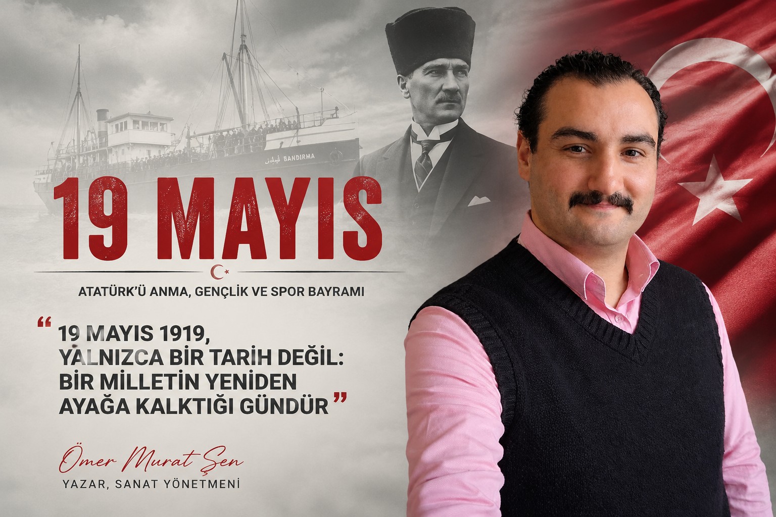 Yazar, Sanat Yönetmeni Ömer Murat ŞEN den 19 Mayıs mesajı