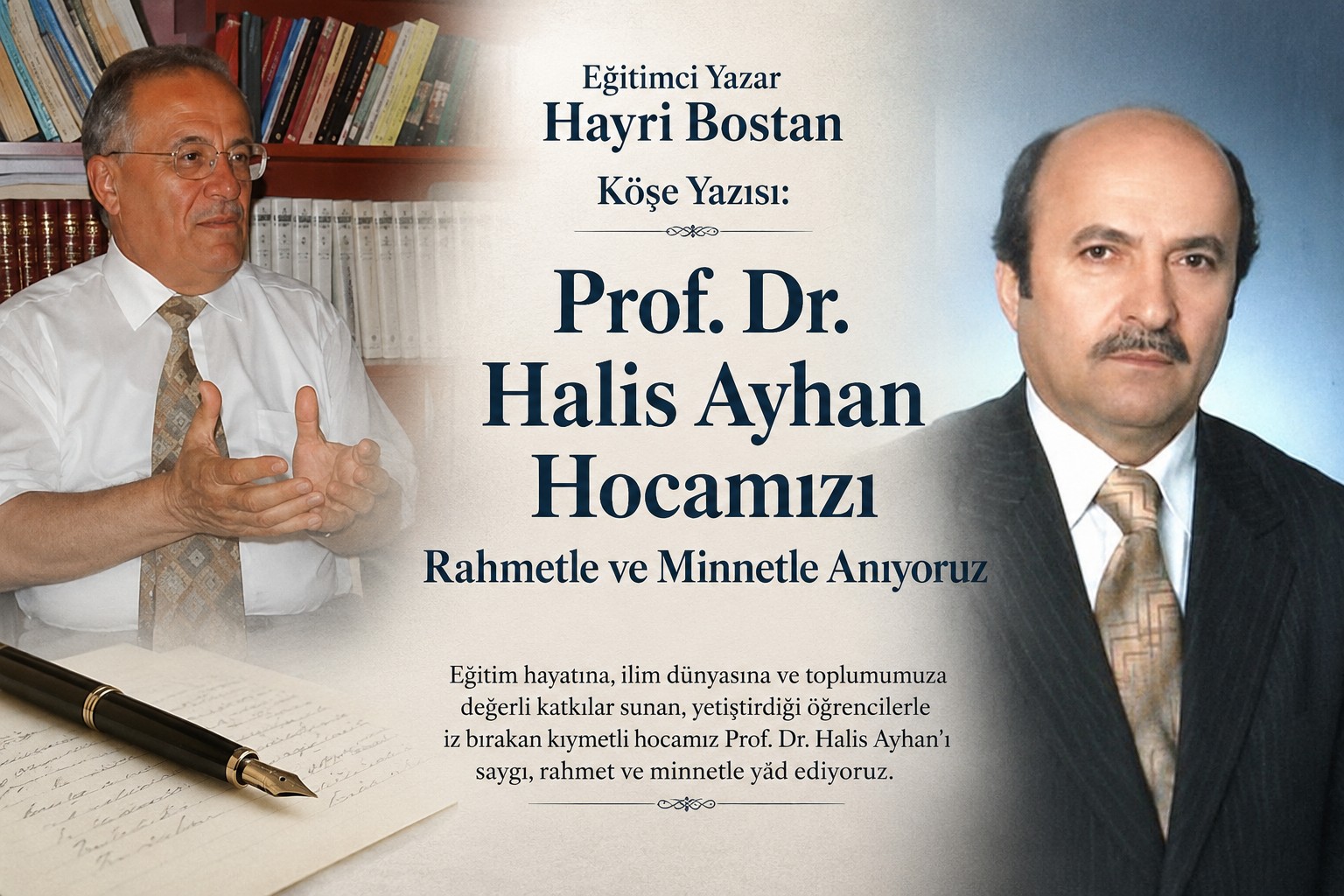 Eğitimci Yazar Hayri Bostan Köşe Yazısı: "Prof. Dr. Halis Ayhan Hocamızı Rahmetle ve Minnetle Anıyoruz