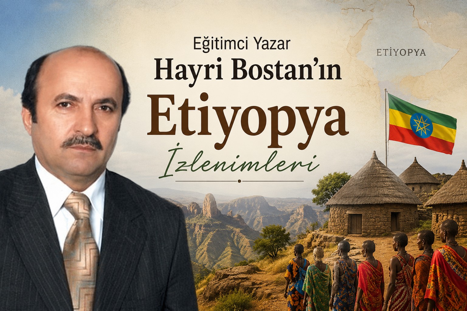Eğitimci Yazar Hayri Bostan'ın Etiyopya İzlenimleri