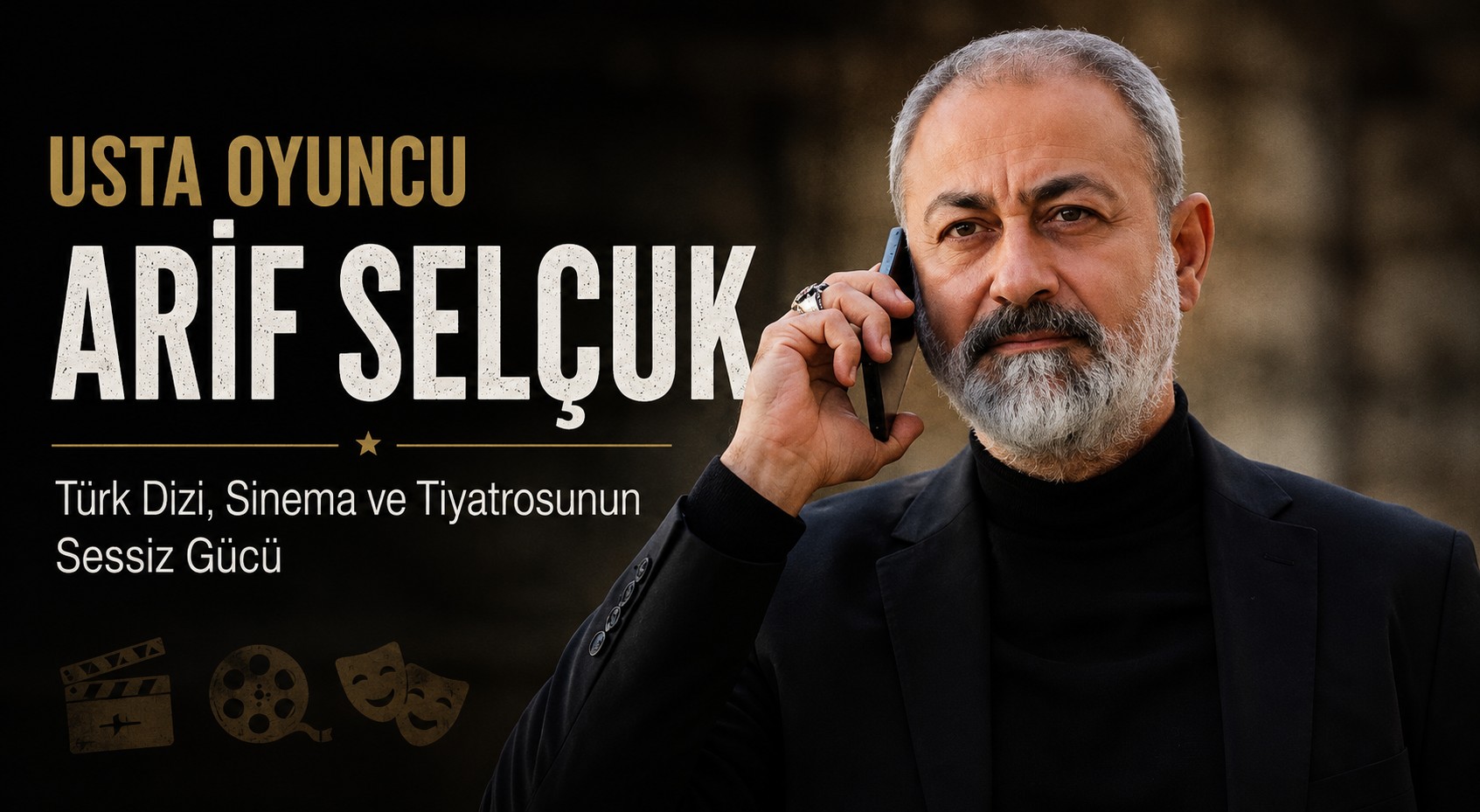 Usta Oyuncu Arif Selçuk: Türk Dizi, Sinema ve Tiyatrosunun Sessiz Gücü