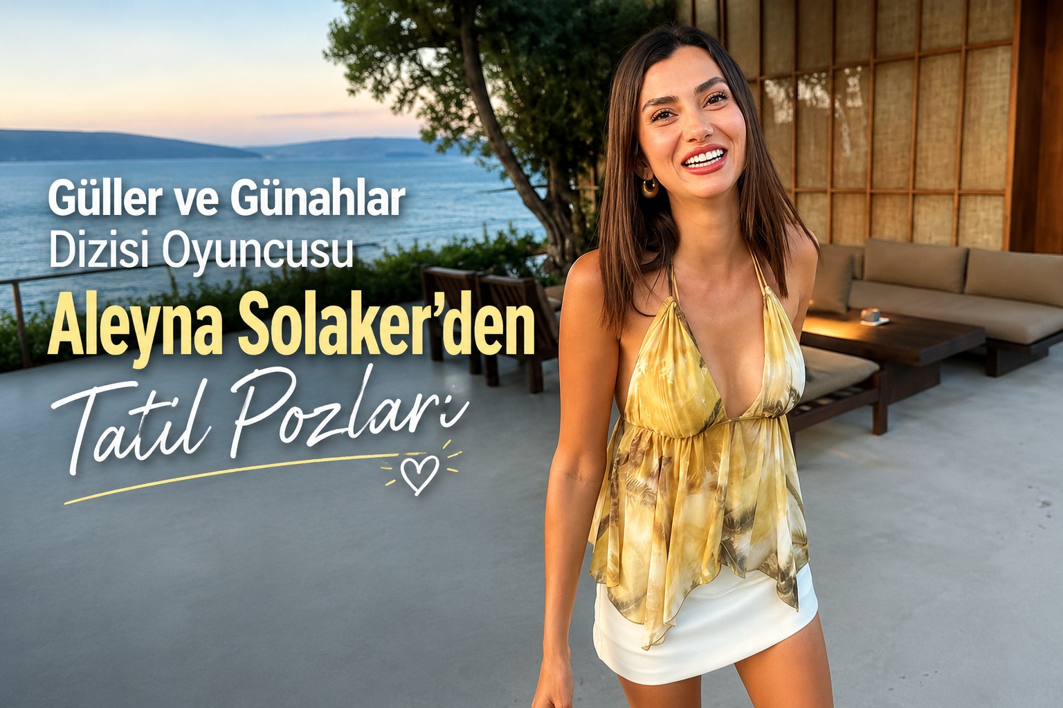 Güller ve Günahlar Dizisi Oyuncusu Aleyna Solaker’den Tatil Pozları