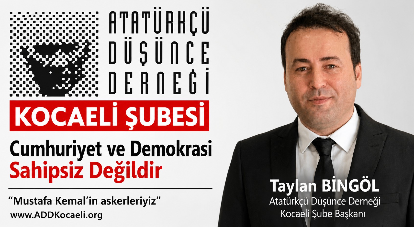 Atatürkçü Düşünce Derneği Kocaeli Şube Başkanı Taylan Bingöl: "Cumhuriyet ve Demokrasi Sahipsiz Değildir"