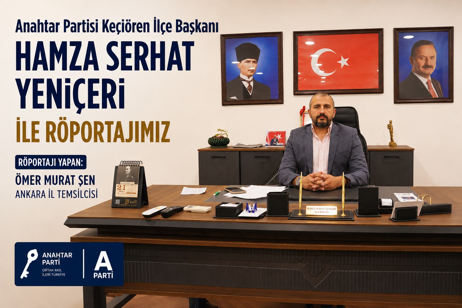 Anahtar Partisi Keçiören İlçe Başkanı Hamza Serhat Yeniçeri ile Röportajımız