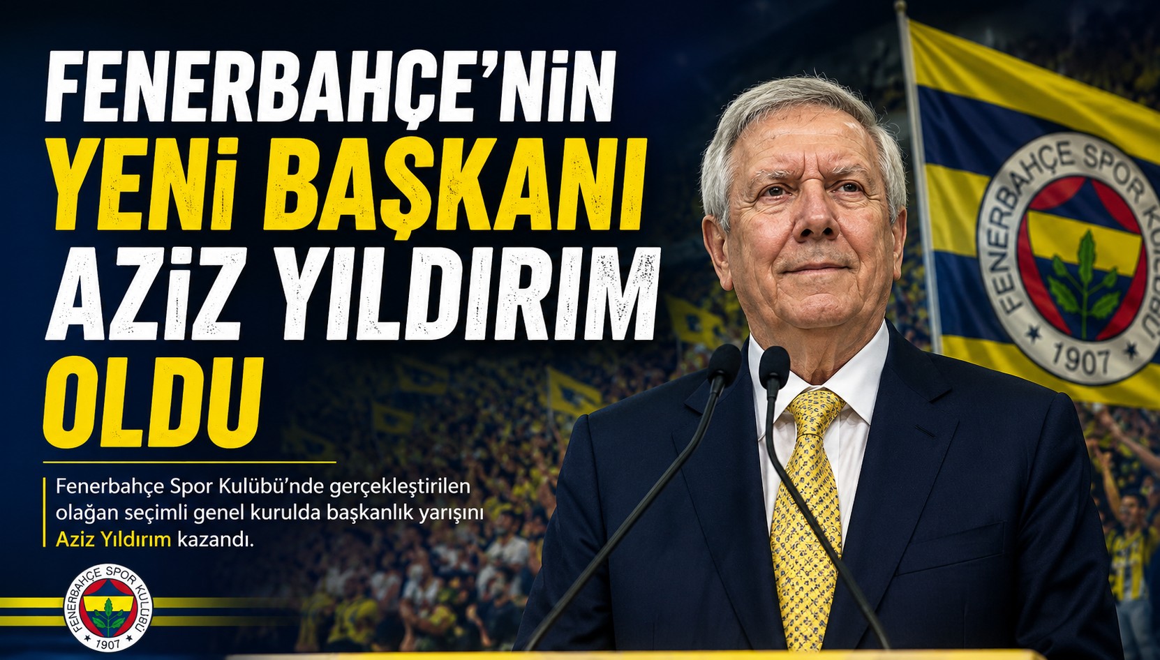 Fenerbahçe'nin Yeni Başkanı Aziz Yıldırım Oldu