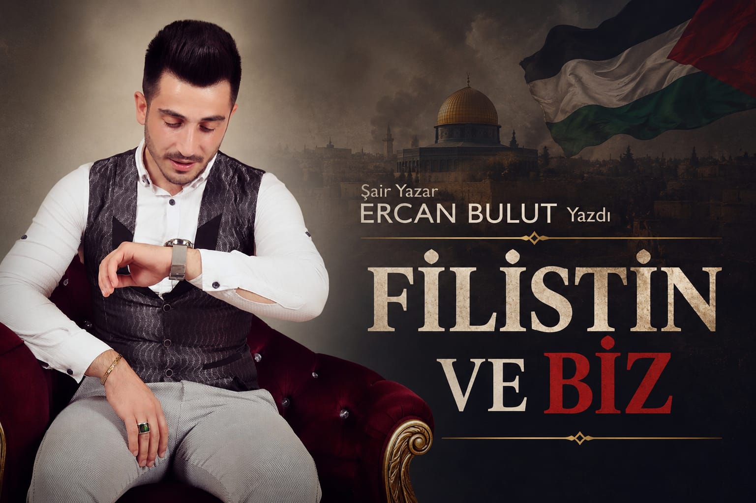 Şair Yazar Ercan Bulut Yazdı: "Filistin ve Biz"