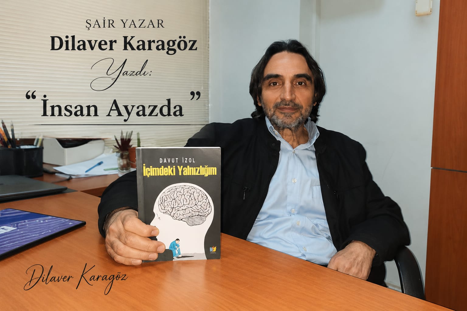 Şair Yazar Dilaver Karagöz Yazdı: İnsan Ayazda