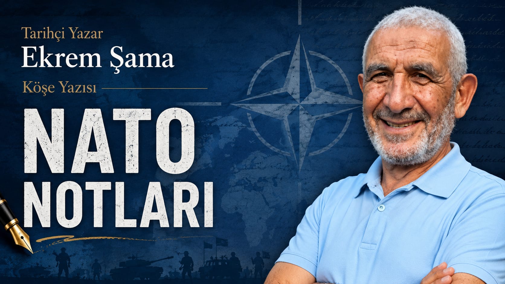 Tarihçi Yazar Ekrem Şama Köşe Yazısı: "NATO Notları"