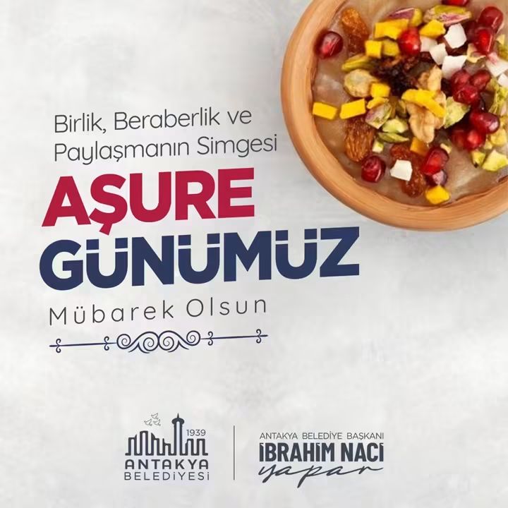 Antakya Belediye Başkanı İbrahim Naci Yapar, Aşure Günü dolayısıyla bir mesaj yayımladı.