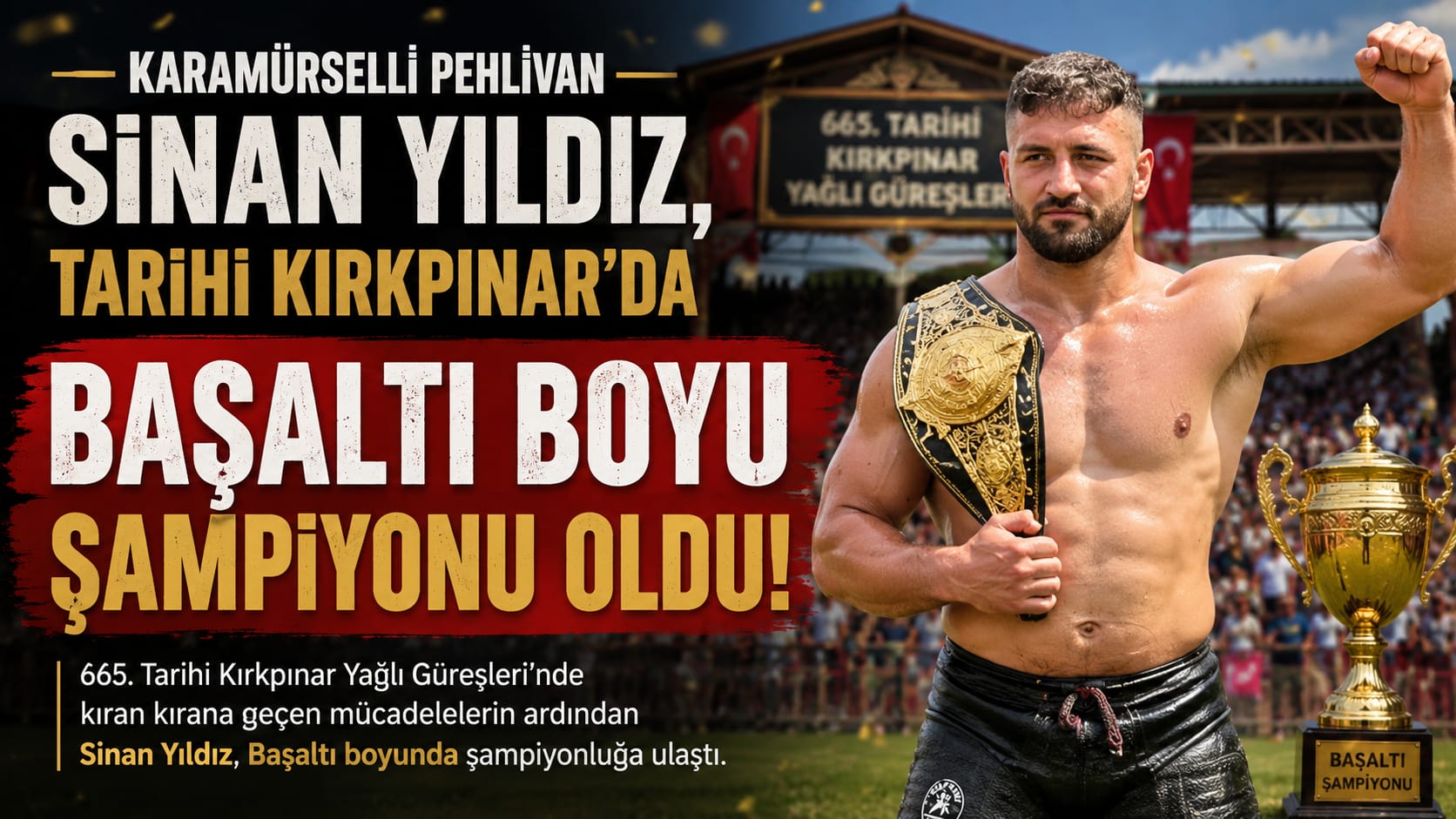 Karamürselli Pehlivan Sinan Yıldız, Tarihi Kırkpınar'da Başaltı Boyu Şampiyonu Oldu