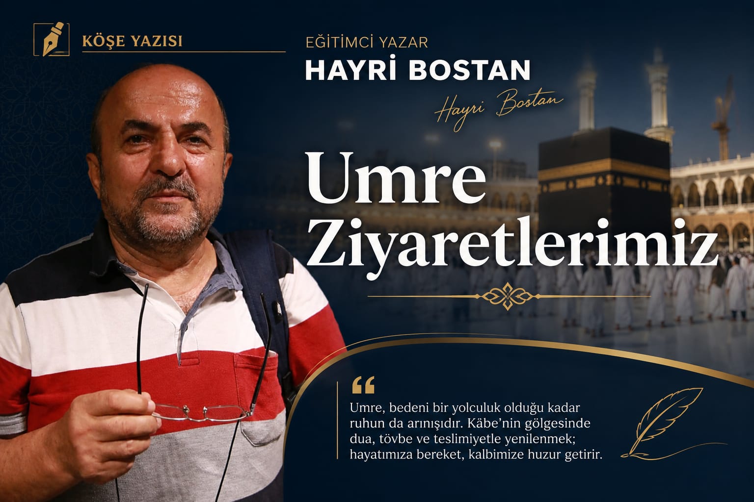 Eğitimci Yazar Hayri Bostan: "Umre Ziyaretlerimiz"