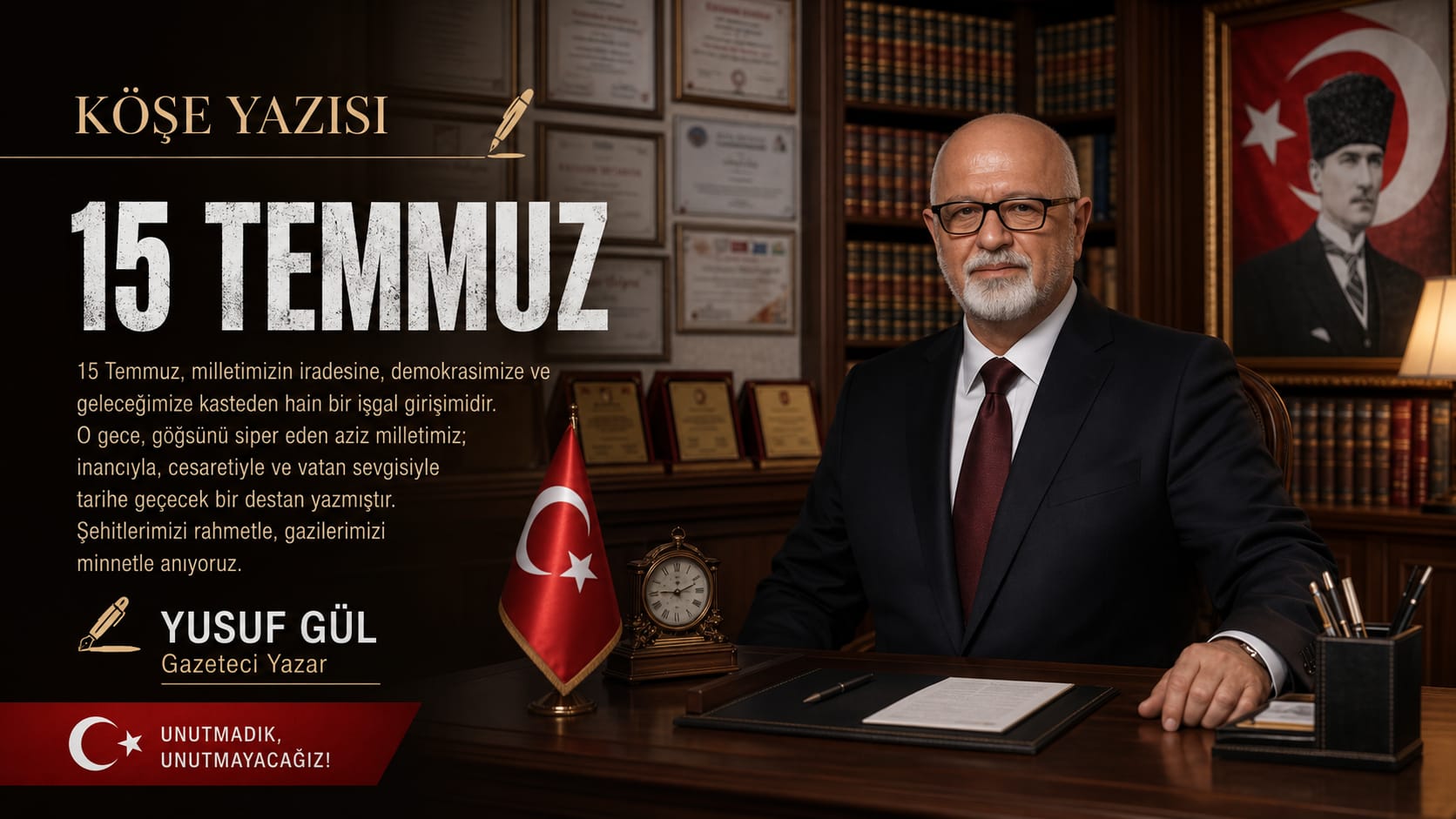 Gazeteci Yazar Yusuf Gül Köşe Yazısı: "15 Temmuz"
