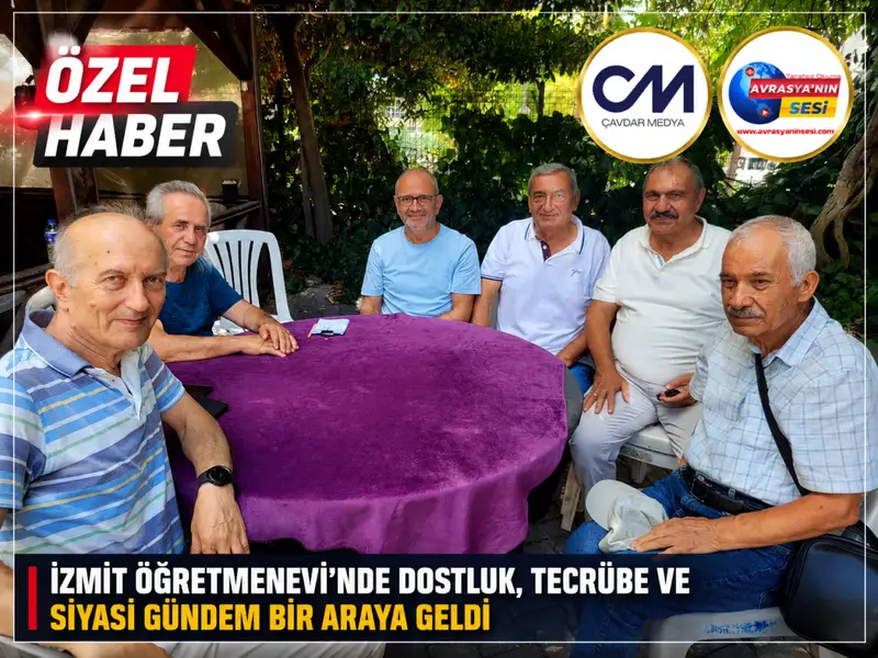 İzmit Öğretmenevi’nde Dostluk, Tecrübe ve Siyasi Gündem Bir Araya Geldi