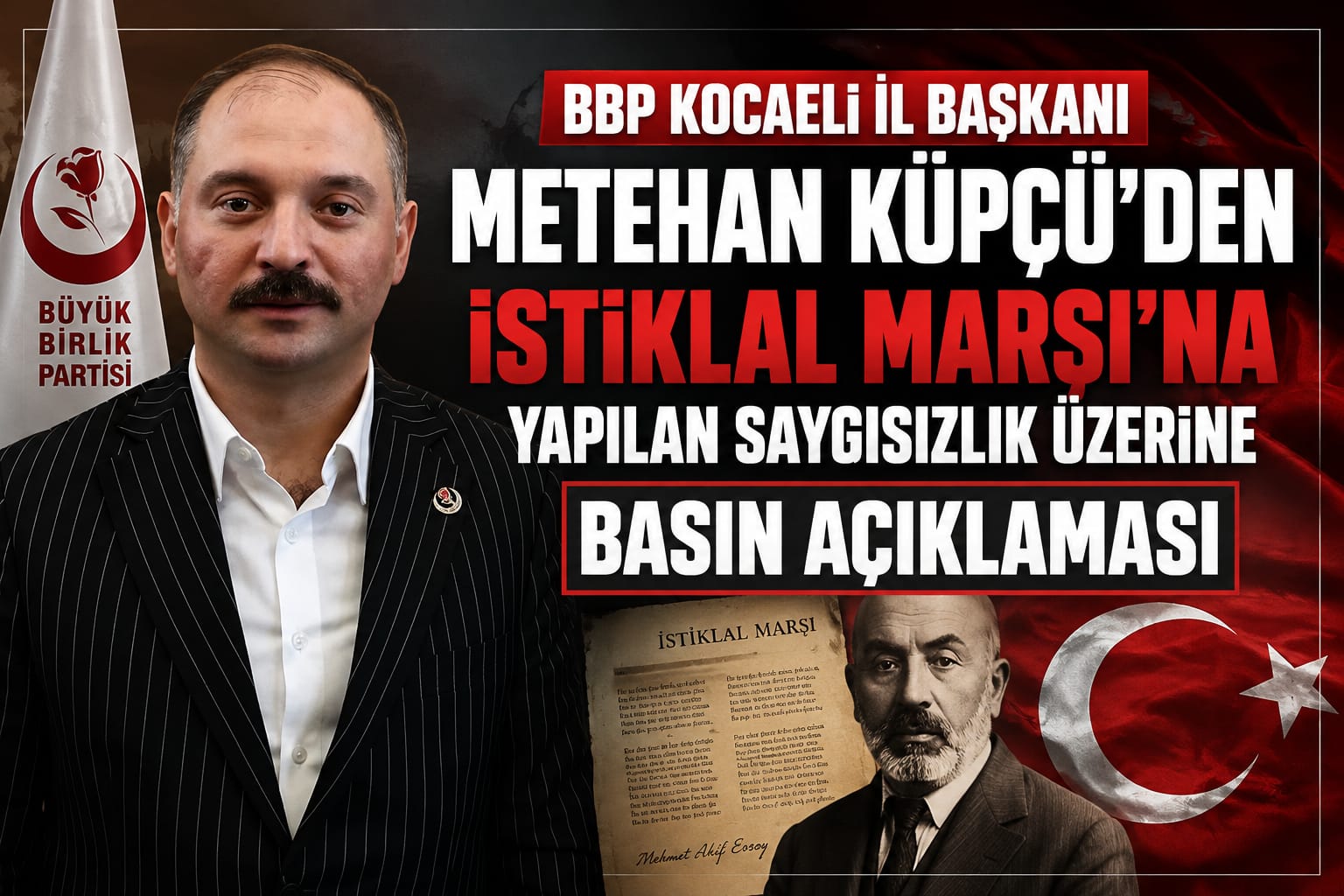 BBP Kocaeli İl Başkanı Metehan Küpçü'den İstiklal Marşı'na Yapılan Saygısızlık Üzerine Basın Açıklaması