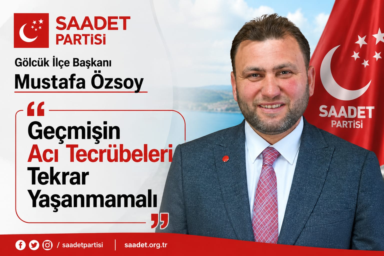 Saadet Partisi Gölcük İlçe Başkanı Mustafa Özsoy: Geçmişin Acı Tecrübeleri Tekrar Yaşanmamalı
