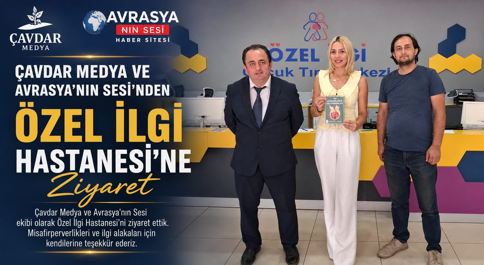 Çavdar Medya ve Avrasya'nın Sesi'nden Özel İlgi Hastanesine Ziyaret