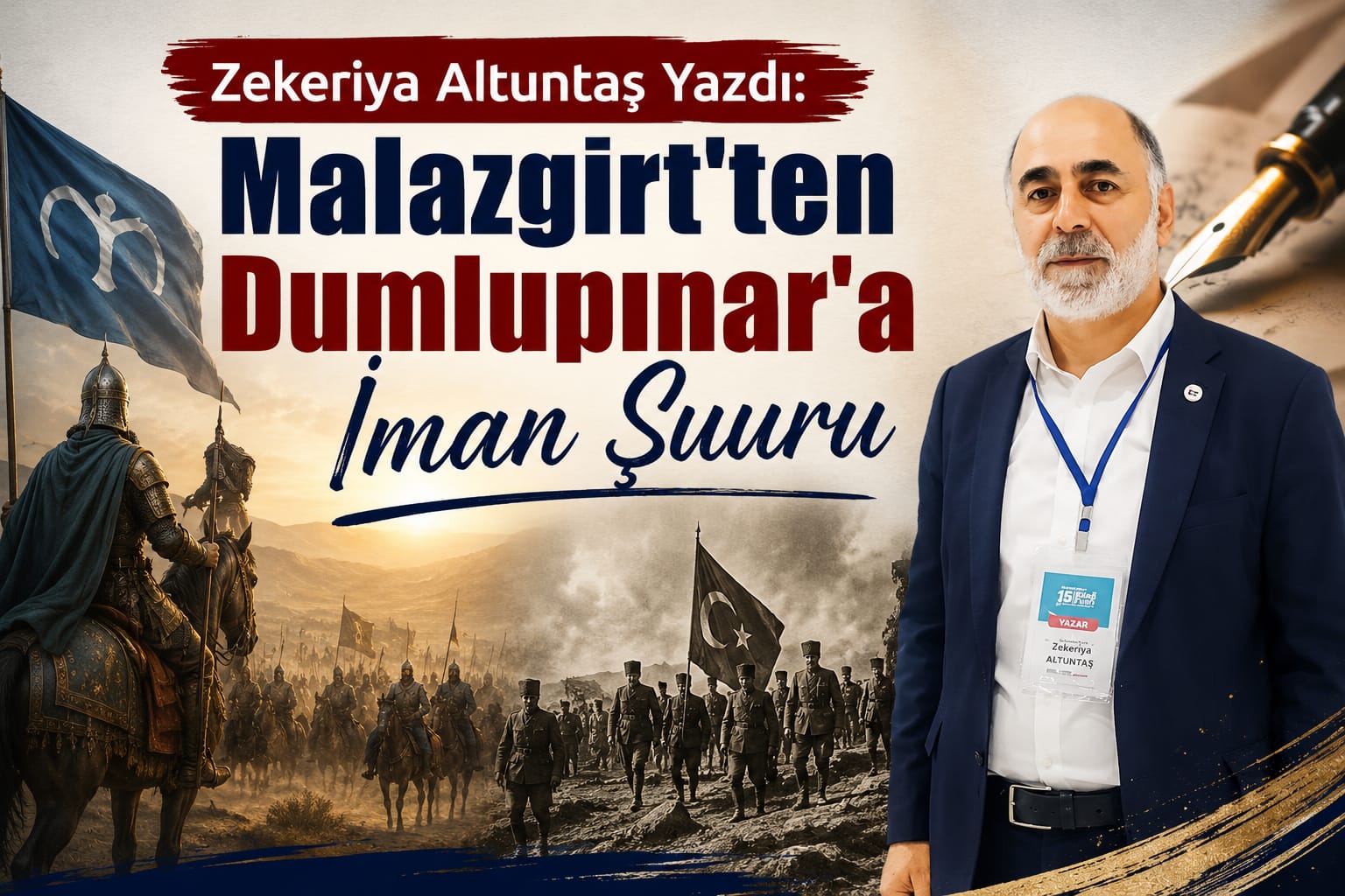 Zekeriya Altuntaş Yazdı: Malazgirt'ten Dumlupınar'a İman Şuuru